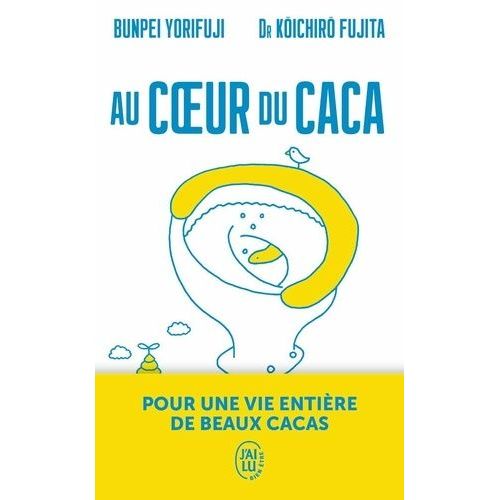 Au Coeur Du Caca - Pour Une Vie Entière De Beaux Cacas