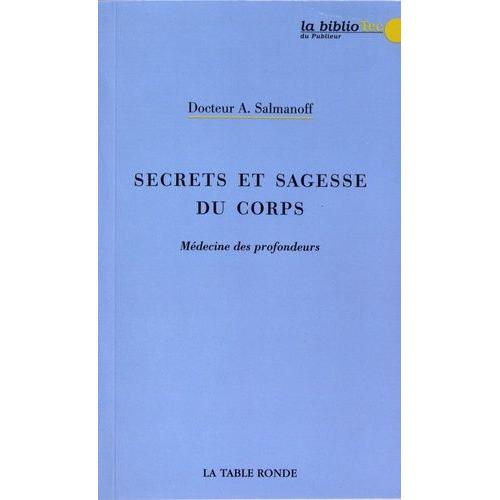 Secrets Et Sagesse Du Corps - Médecine Des Profondeurs