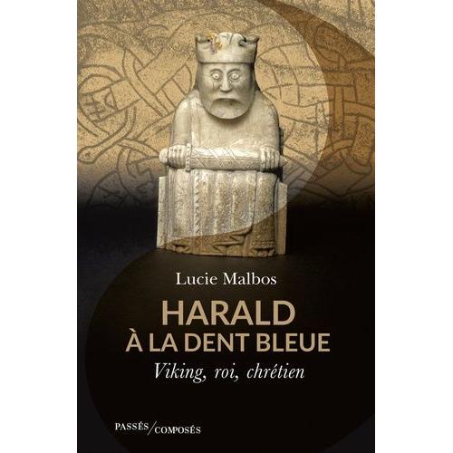 Harald À La Dent Bleue - Viking, Roi, Chrétien