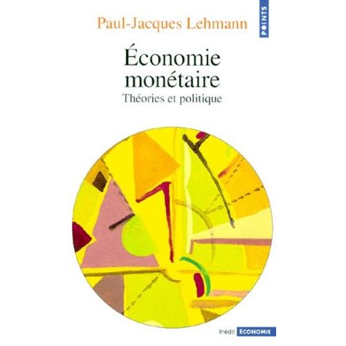 Economie Monetaire - Theorie Et Politique