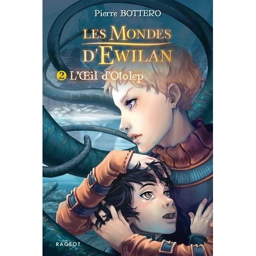 Les Mondes D'ewilan Tome 2 - L'oeil D'otolep