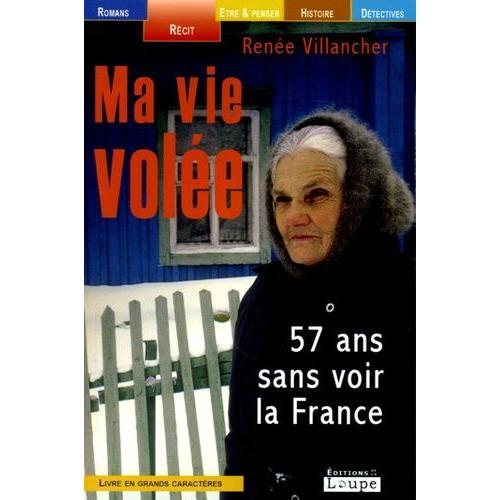 Ma Vie Volée - 57 Ans Sans Voir La France