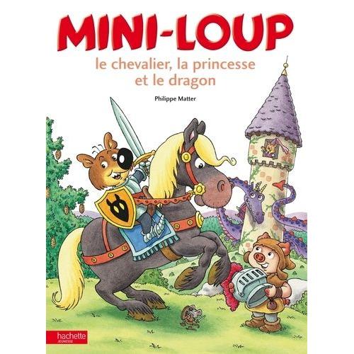 Mini-Loup - Le Chevalier, La Princesse Et Le Dragon