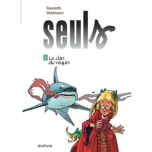 Seuls Tome 3 - Le Clan Du Requin