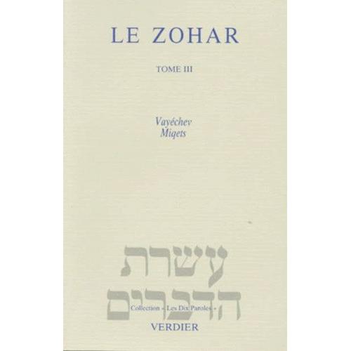 Le Zohar - Tome 3, Vayéchev, Miqets