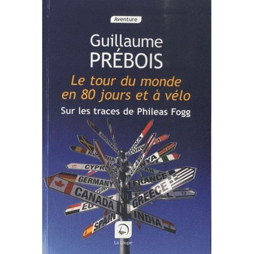 Le Tour Du Monde En 80 Jours Et À Vélo - Sur Les Traces De Phileas Fogg