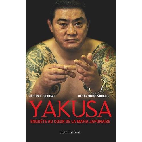 Yakusa - Enquête Au Coeur De La Mafia Japonaise