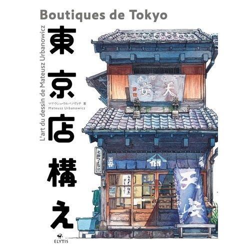 Boutiques De Tokyo - L'art Du Dessin De Mateusz Urbanowicz