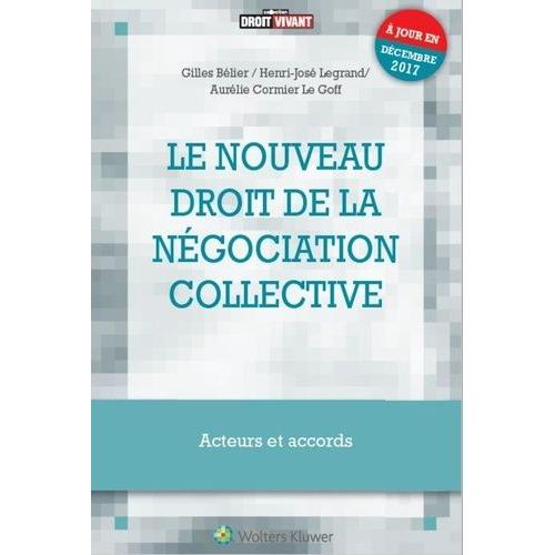 Le Nouveau Droit De La Négociation Collective - Acteurs Et Accords
