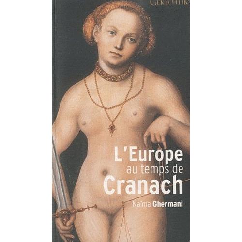 L'europe Au Temps De Cranach - 1480-1560