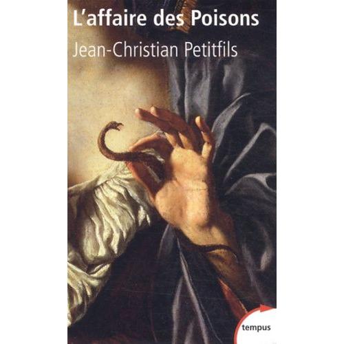 L'affaire Des Poisons - Crimes Et Sorcellerie Au Temps Du Roi-Soleil