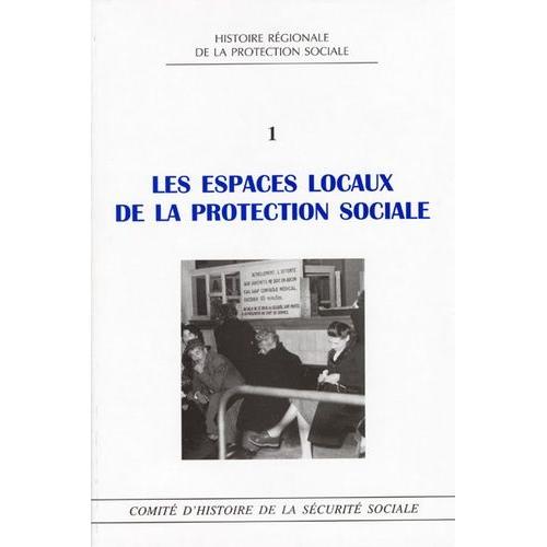 Les Espaces Locaux De La Protection Sociale - Etudes Offertes Au Professeur Pierre Guillaume, Colloque De Bordeaux, Février 2003