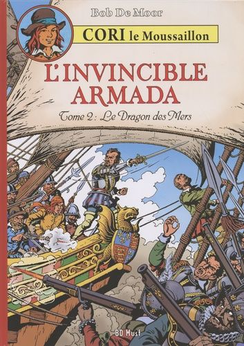 Cori Le Moussaillon Tome 3 - L'invincible Armada - Tome 2, Le Dragon Des Mers