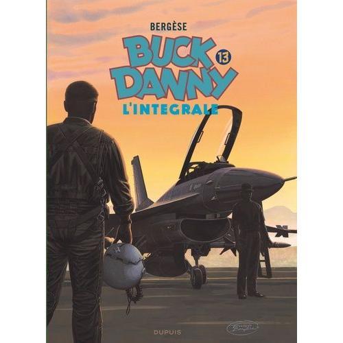 Buck Danny Intégrale Tome 13 - 1993-1999 - Les Secrets De La Mer Noire - L'escadrille Fantôme - Zone Interdite - Tonnerre Sur La Cordillère