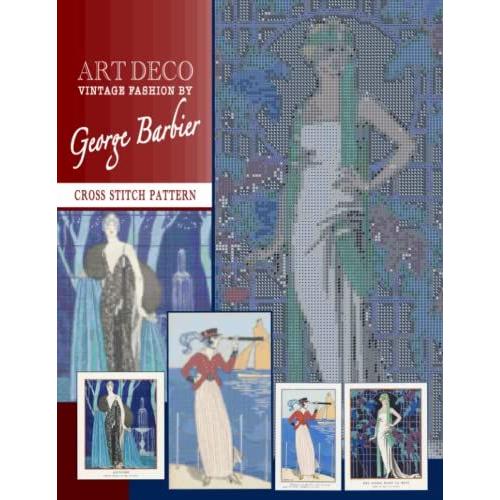 Art Deco Vintage Fashion By George Barbier | Cross Stitch Pattern: Retro Style Woman Costume Collection, Counted Thread Embroidery Color Chart For Adults