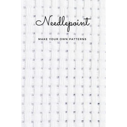 Needlepoint: Make Your Own Patterns