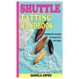 NEEDLE TATTING: A Comprehensive beginners Guide to Needle tatting.