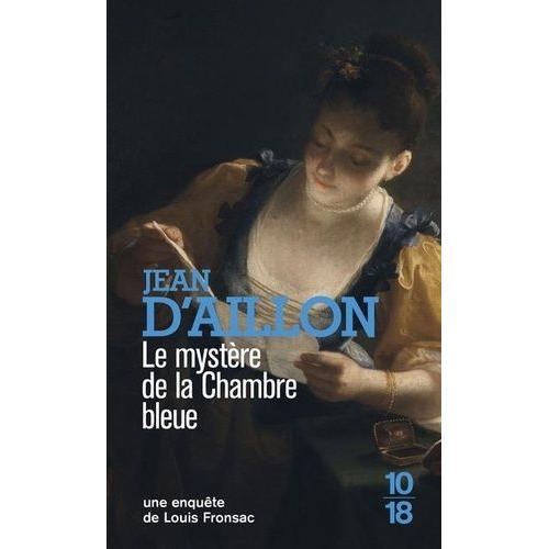 Les Enquêtes De Louis Fronsac - Le Mystère De La Chambre Bleue