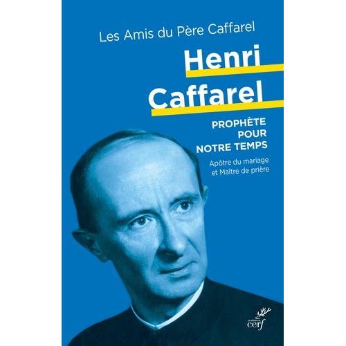 Henri Caffarel - Prophète Pour Notre Temps