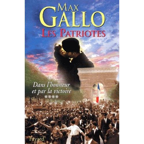 Les Patriotes Tome 4 : Dans L'honneur Et Par La Victoire