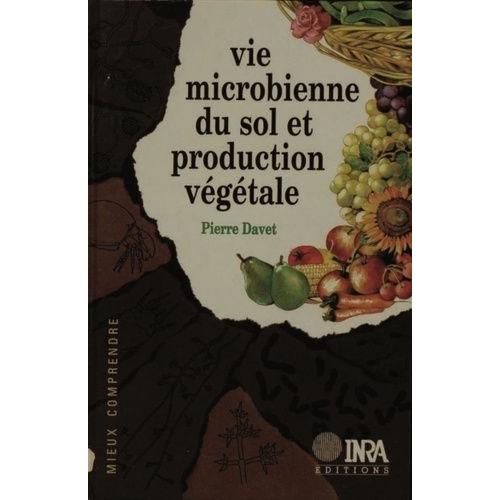 Vie Microbienne Du Sol Et Production Végétale