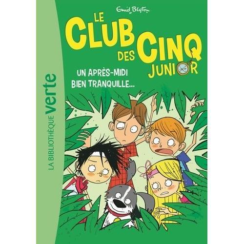 Le Club Des Cinq Junior Tome 1 - Un Après-Midi Bien Tranquille