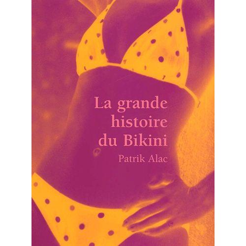The Bikini: A Cultural History (Temporis): Alac, Patrik