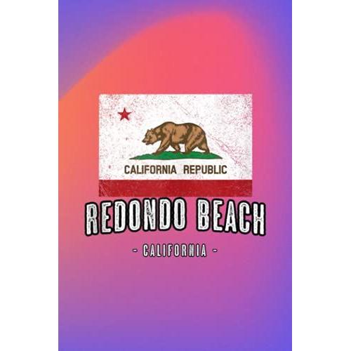 Gratitude Journal: Redondo Beach California Cali City Souvenir: Ca Flag Top