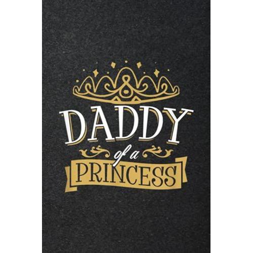 Gratitude Journal - Mens Daddy Of A Princess Crown Cute Fathers Day From Daughter