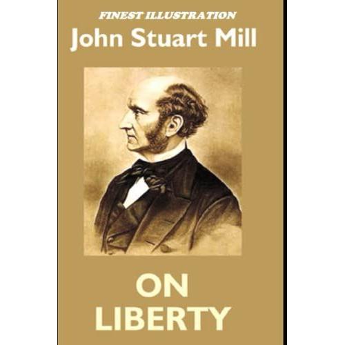 On Liberty By John Stuart Mill : (Finest Illustration)