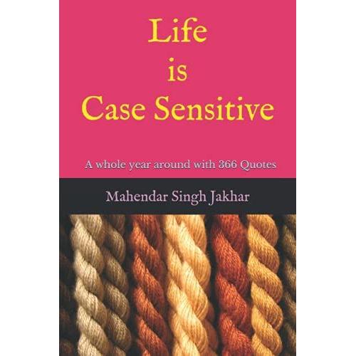 Life Is Case Sensitive: A Whole Year Around With Quotes