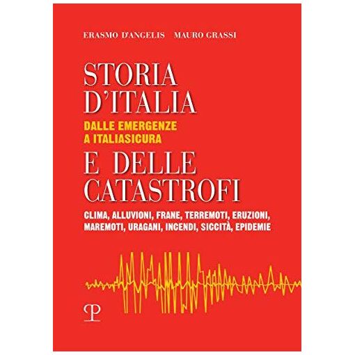 Storia D'italia E Delle Catastrofi Dalle Emergenze A Italiasicura. ...