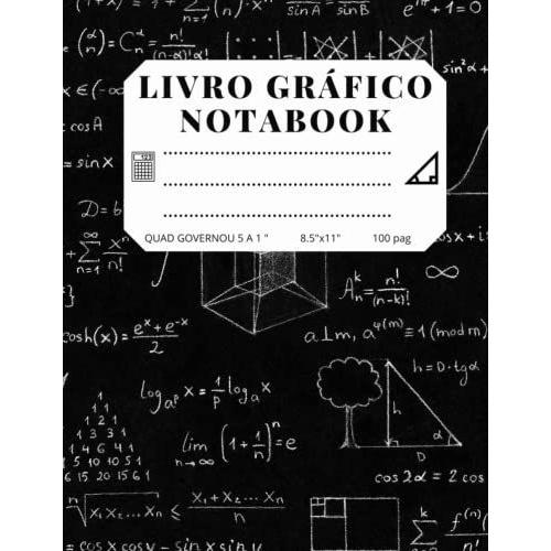 Livro Gráfico Notabook: Caderno De Composição Matemática E Ciência Para Estudantes | 120 Folhas | 8,5x11 Polegadas