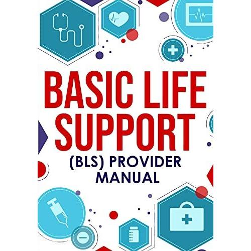 ﻿Basic Life Support (Bls) Provider Manual