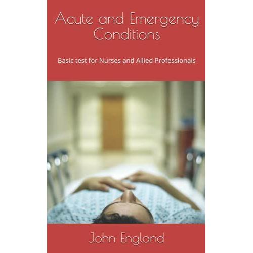 Acute And Emergency Conditions: Basic Test For Nurses And Allied Professionals