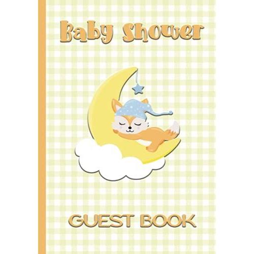 Baby Shower Guest Book: Cute Keepsake Notebook For Parents - Guests Can Sign In And Write Specials Messages To Baby & Parents, Cute Fox With Yellow ... Boys With Bonus Gift Log And Keepsake Pages