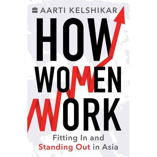 How Women Work: Fitting In And Standing Out In Asia