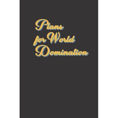 Plans For World Domination: Funny Office Notebook Journal Appreciation Gag Gift For Employee, Coworker (Funny Office Journals) - Lined Blank Notebook Journal.