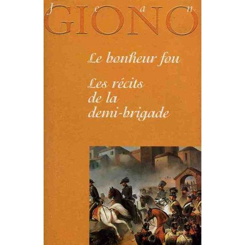 Le Bonheur Fou Les Récits De La Demi-Brigade