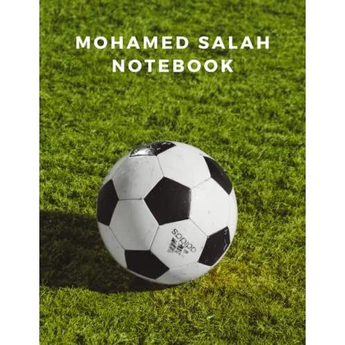 Mohamed Salah The Great Footballer: 120 Pages Notebook For Mohamed Salah And Football Fans