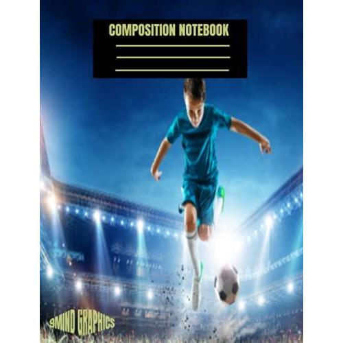 Composition Notebook: Boy In Motion Kicking Soccer Ball Wide Ruled Paperback Journal