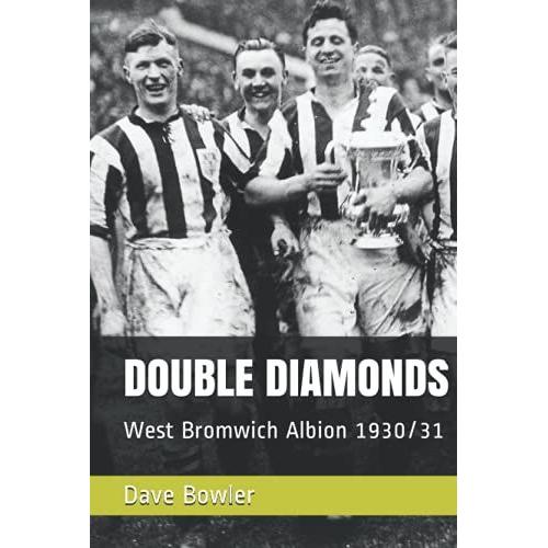 Double Diamonds: West Bromwich Albion 1930/31 (West Bromwich Albion - Season By Season)