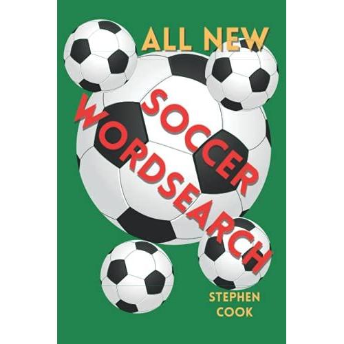 All New Soccer Wordsearch: 65 Newly Designed Wordsearches Plus Trivia And Other Puzzles