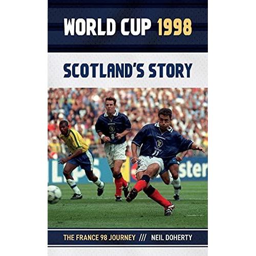 World Cup 1998: Scotland's Story: The France 98 Journey