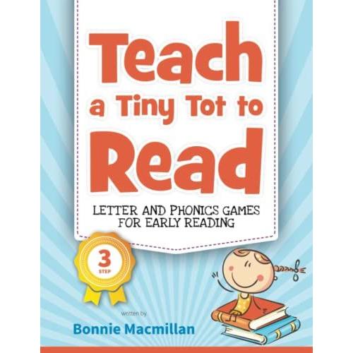 Teach A Tiny Tot To Read: Letter And Phonics Games For Early Reading