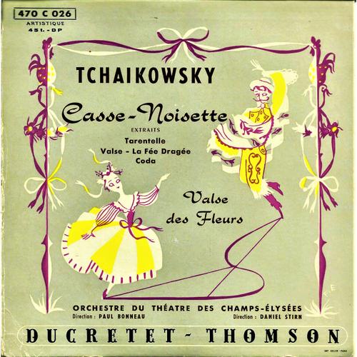 45 Tours - Tchaikowsky - Casse - Noisette - Valse Des Fleurs - Ducretet Thomson 470 C 026 -