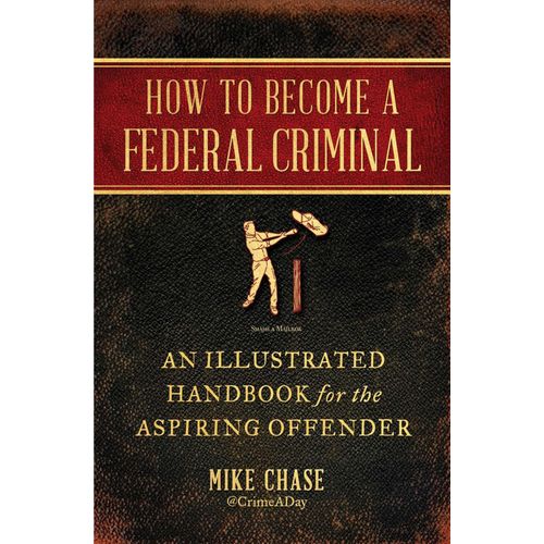 How To Become A Federal Criminal