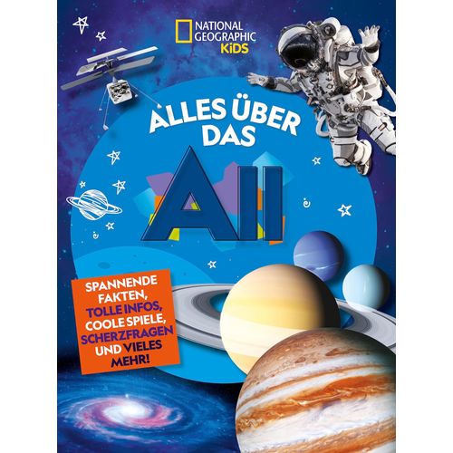Alles Über Das All: Lustige Fakten, Tolle Infos, Coole Spiele, Blöde Witze Und Mehr!