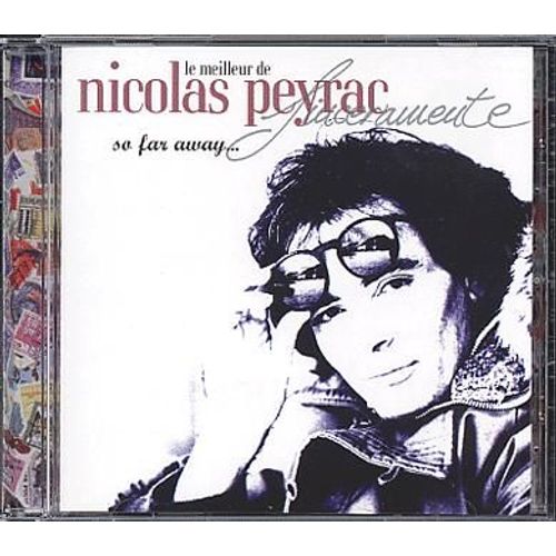 Le Meilleur De Nicolas Peyrac - So Far Away...