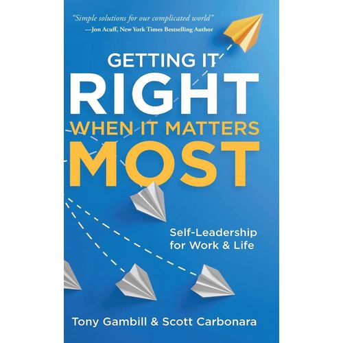Getting It Right When It Matters Most